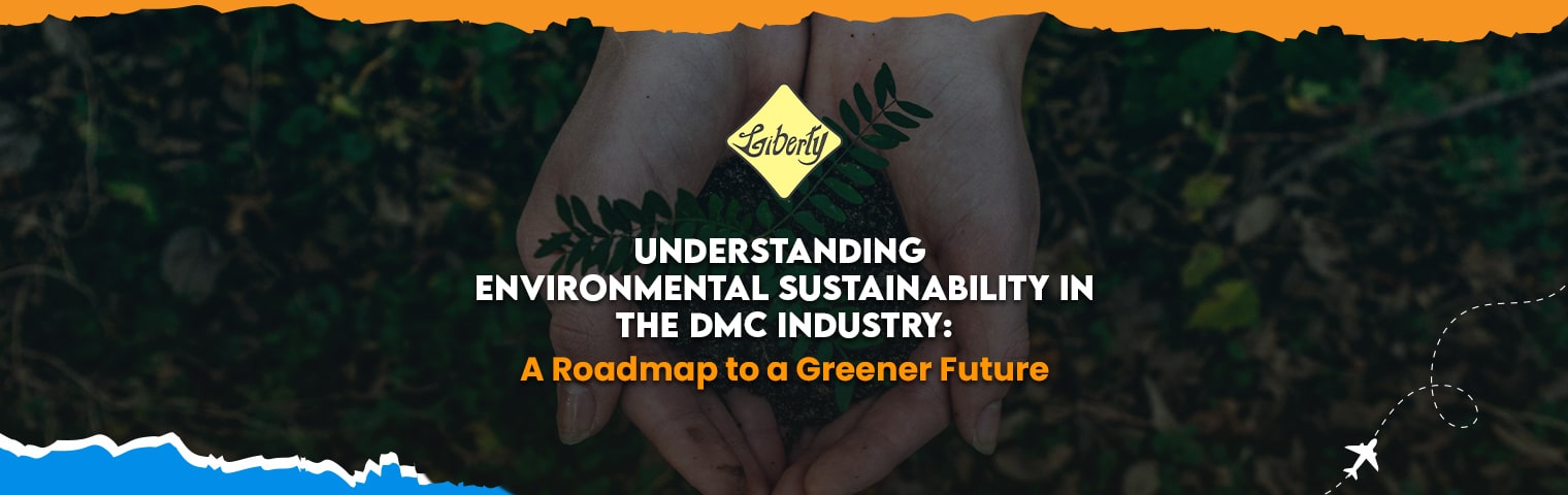 Understanding Environmental Sustainability in the DMC Industry: A Roadmap to a Greener Future