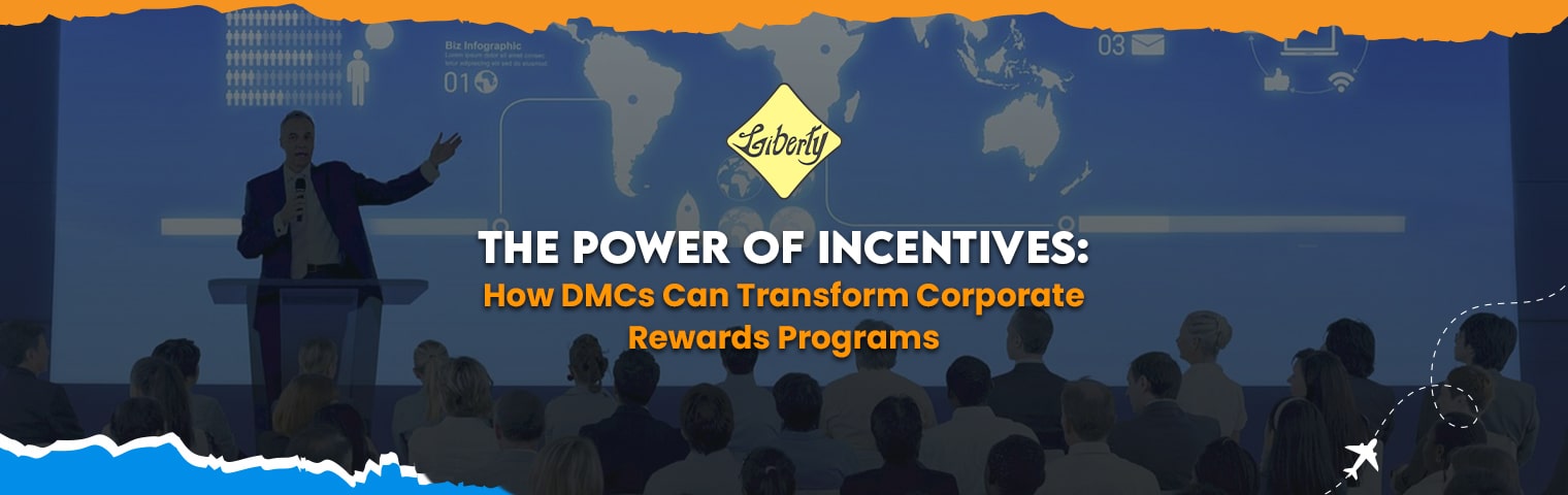 The Power of Incentives: How DMCs Can Transform Corporate Rewards Programs