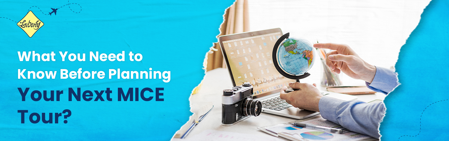What You Need to Know Before Planning Your Next MICE Tour?