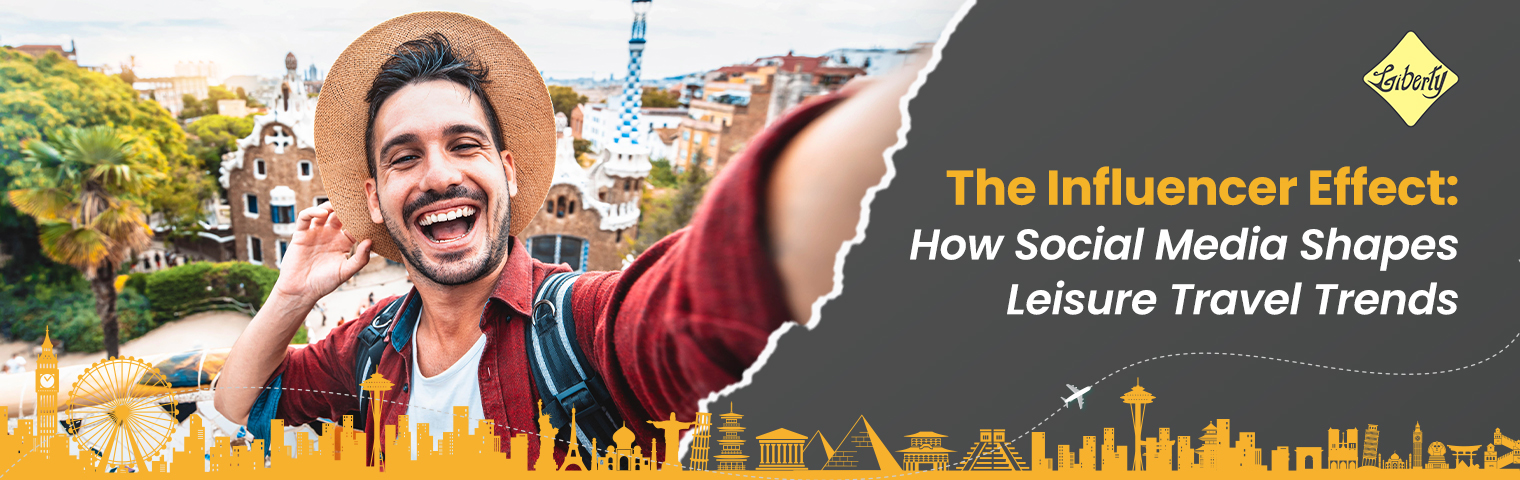 The Influencer Effect: How Social Media Shapes Leisure Travel Trends