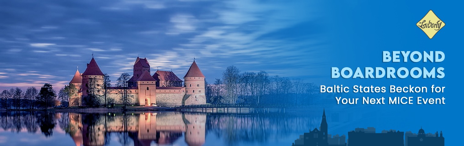 Beyond Boardrooms: Baltic States Beckon for Your Next MICE