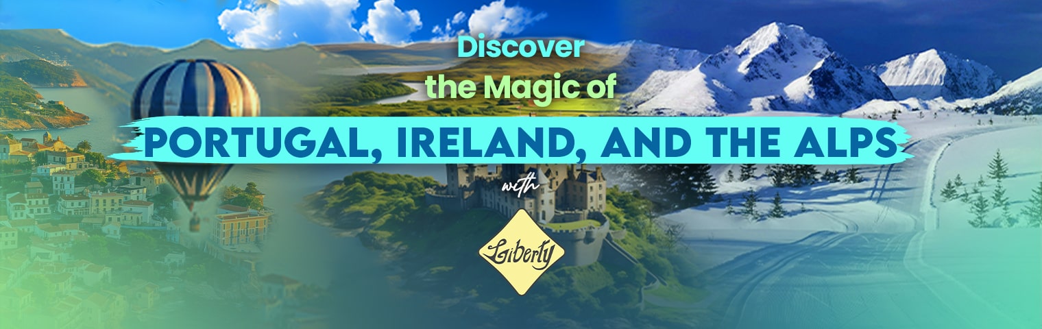 Discover the Magic of Portugal, Ireland, and the Alps with Liberty International Tourism Group