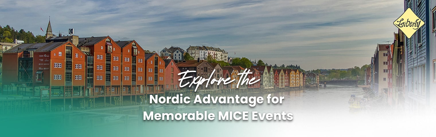 Explore the Nordic Advantage for Memorable MICE Events
