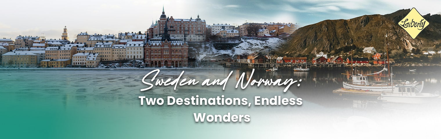Sweden and Norway: Two Destinations, Endless Wonders