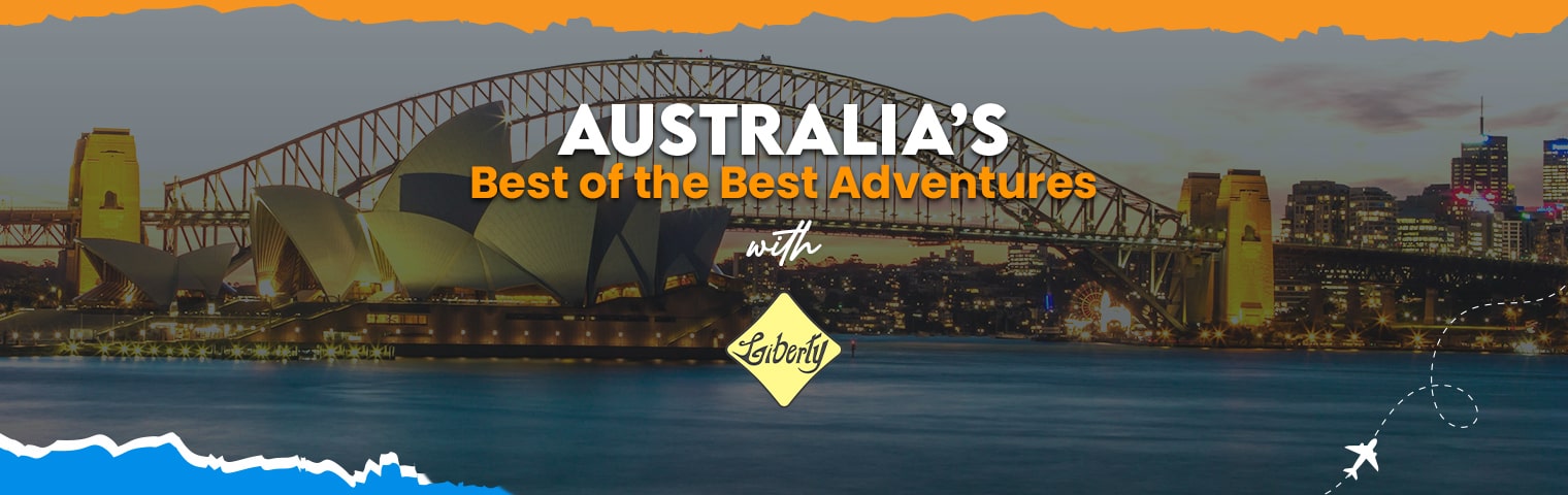 Australia’s Best of the Best Adventures with Liberty International Tourism Group