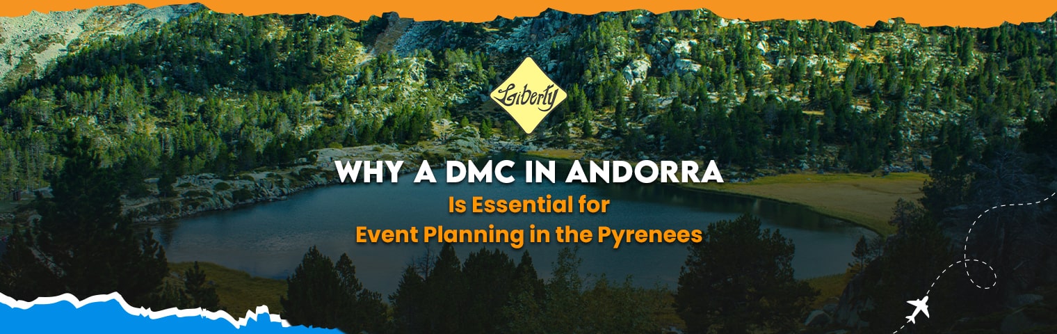 Why a DMC in Andorra Is Essential for Event Planning in the Pyrenees