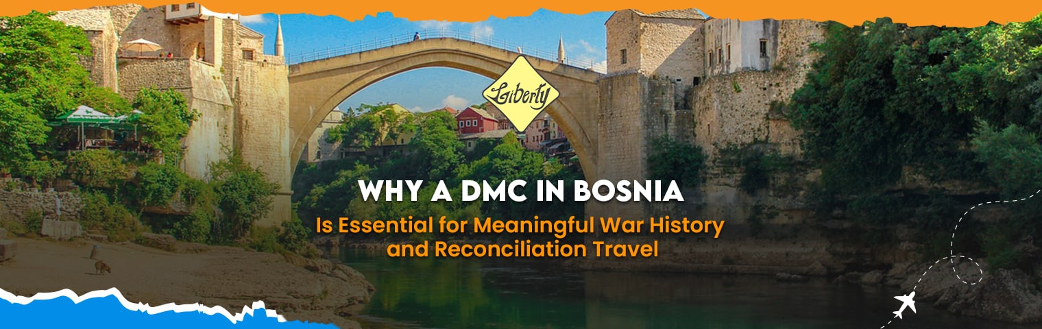 Why a DMC in Bosnia Is Essential for Meaningful War History and Reconciliation Travel