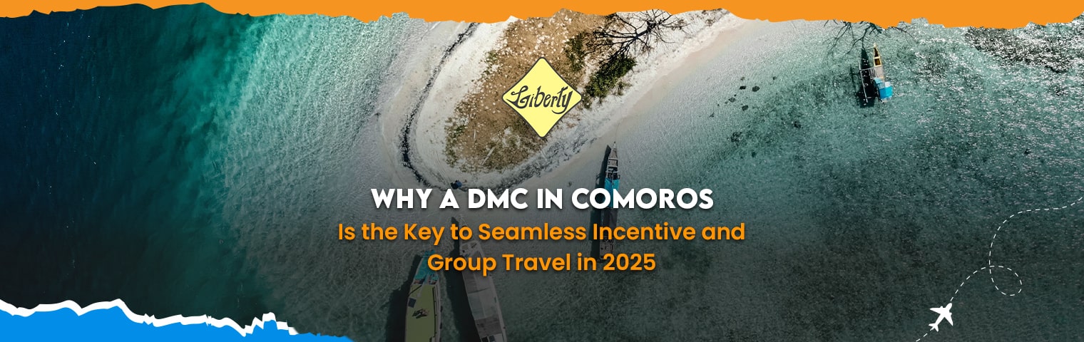Why a DMC in Comoros Is the Key to Seamless Incentive and Group Travel in 2025