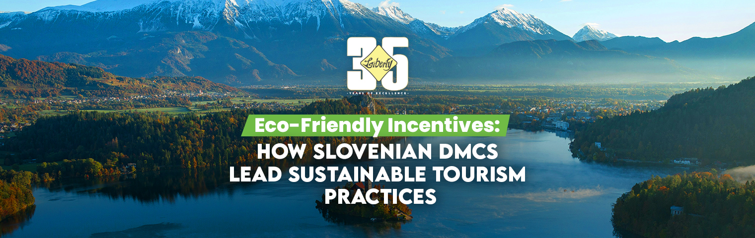 Eco-Friendly Incentives: How Slovenian DMCs Lead Sustainable Tourism Practices